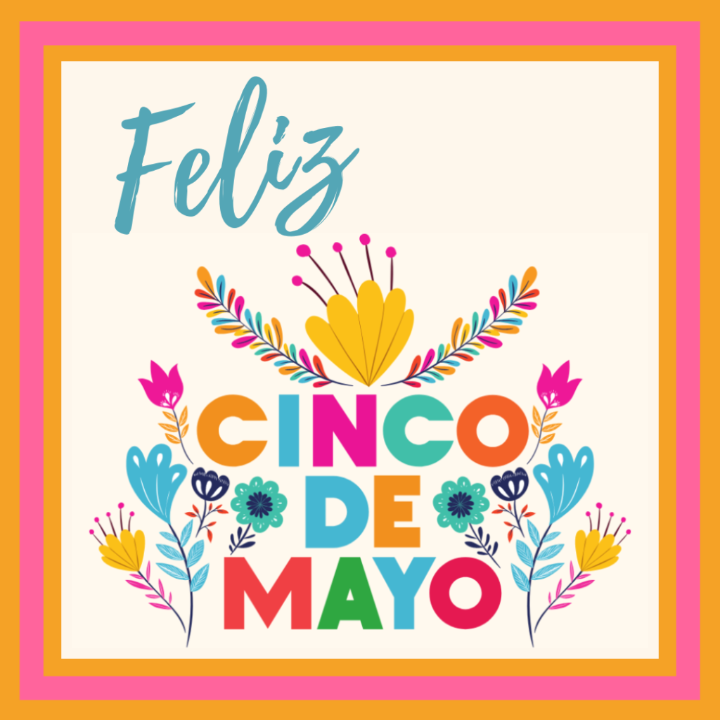 Feliz Cinco de Mayo